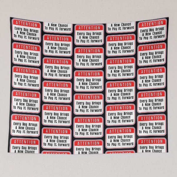 Item preview, ATTENTION:  Every Day Brings A New Chance To Pay It Forward - funny warning signs designed and sold by DesignsFromTW-S.