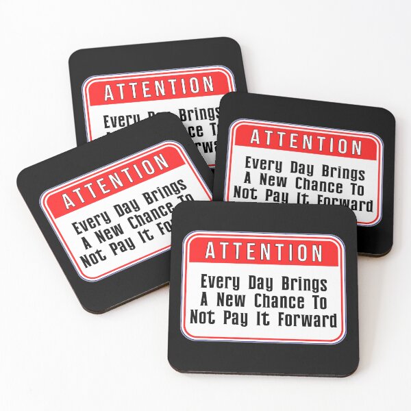 Item preview, ATTENTION:  Every Day Brings Another Chance To Not Pay It Forward - funny warning signs designed and sold by DesignsFromTW-S.