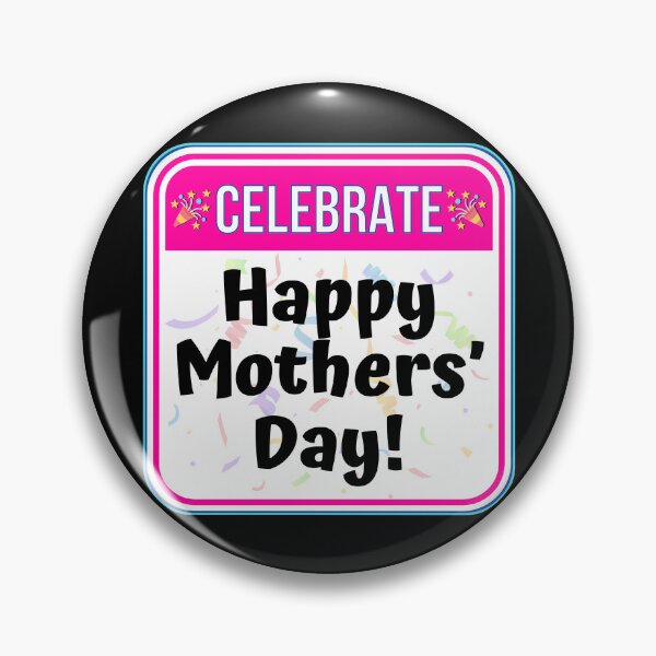 Item preview, CELEBRATE:  Happy Mothers' Day! - funny celebration signs designed and sold by DesignsFromTW-S.