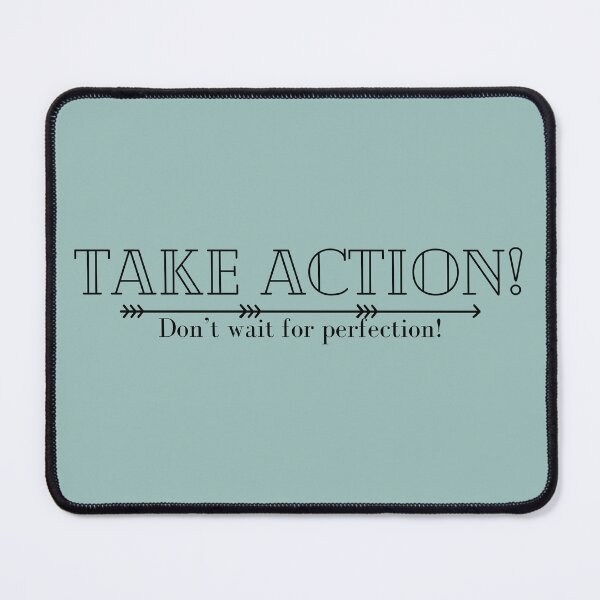 Item preview, Take Action! Don't wait for perfection! designed and sold by DEWDesigns.