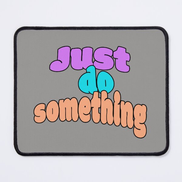 Item preview, Just Do Something Colorful Fun Text Design designed and sold by art64.