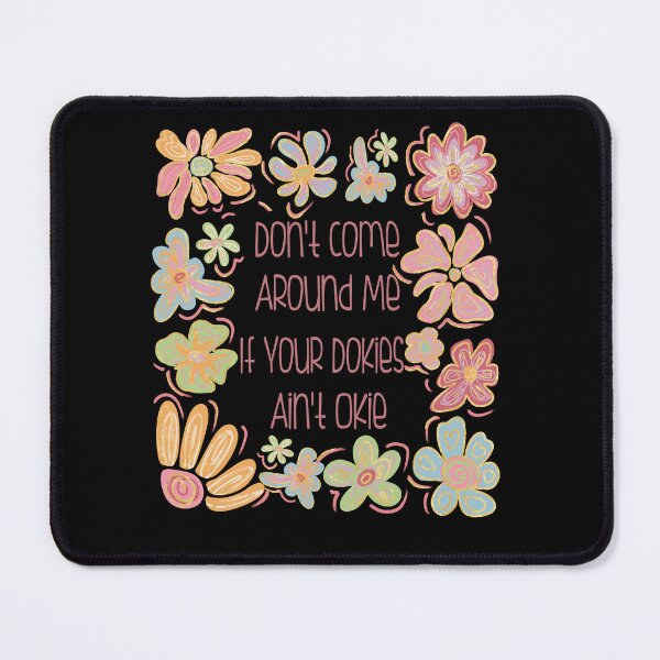 Item preview, Don't Come Around Me If Your Dokies Ain't Okie Boho designed and sold by TeeTopiaa.
