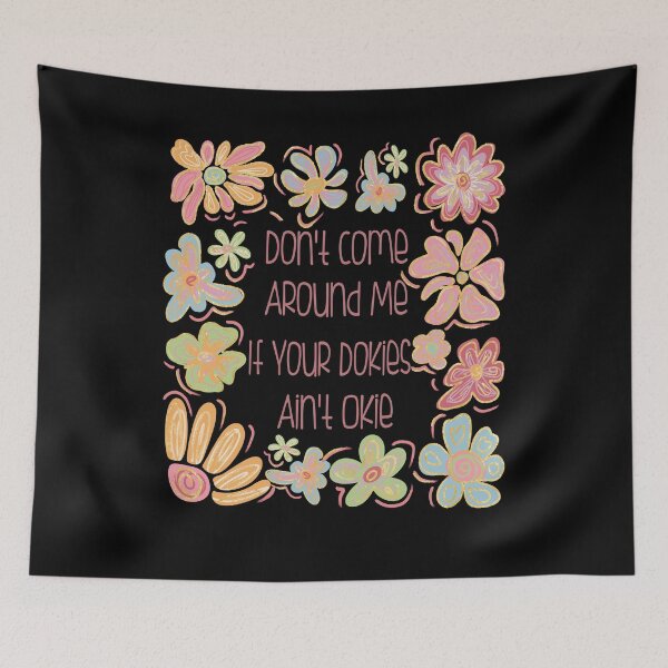 Item preview, Don't Come Around Me If Your Dokies Ain't Okie Boho designed and sold by TeeTopiaa.