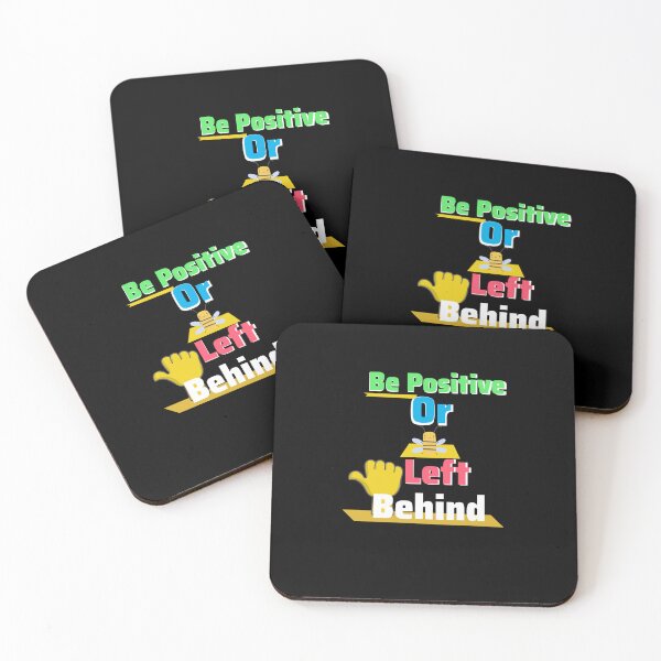 Item preview, Be Positive Or Be Left Behind! (Second Version) designed and sold by CJPMerchShop.