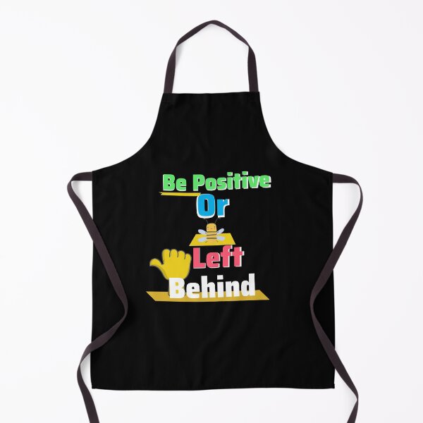 Item preview, Be Positive Or Be Left Behind! (Second Version) designed and sold by CJPMerchShop.
