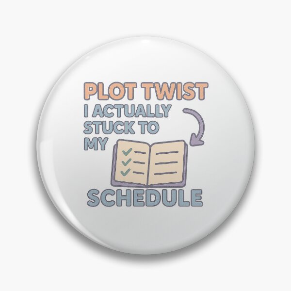 Item preview, Plot Twist I Actually Struck To My Schedule designed and sold by acupofcoffy.