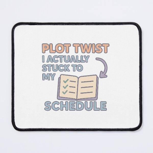 Item preview, Plot Twist I Actually Struck To My Schedule designed and sold by acupofcoffy.