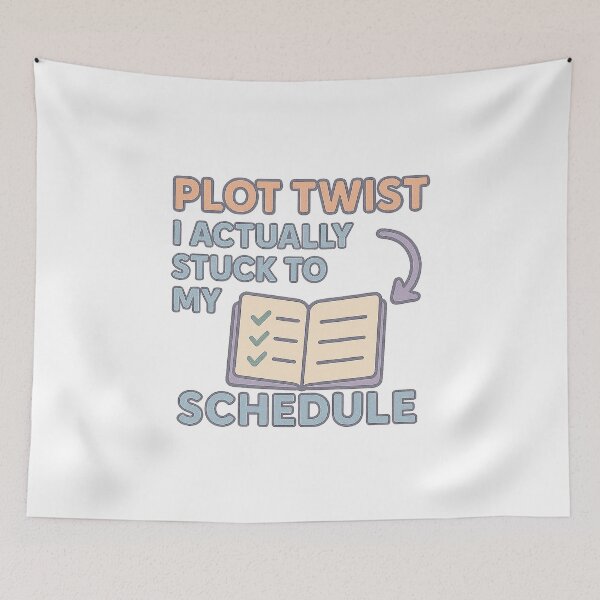 Item preview, Plot Twist I Actually Struck To My Schedule designed and sold by acupofcoffy.