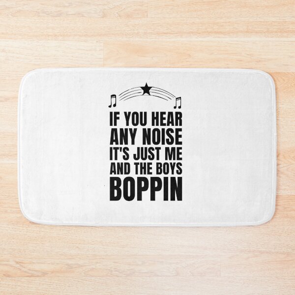 Item preview, If You Hear Any Noise Me And Boys Boppin designed and sold by IDesiwork ⭐⭐⭐⭐⭐.