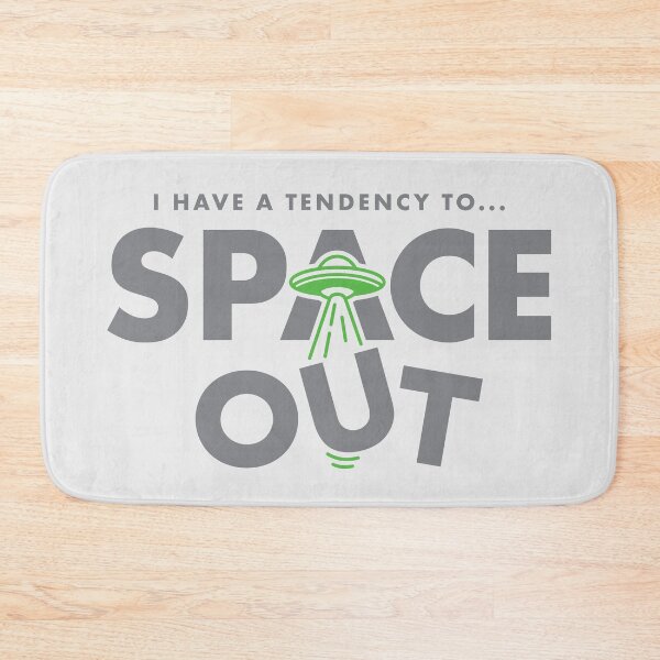 Item preview, Have a Tendency to Space Out (Light) designed and sold by Justin Ellis.