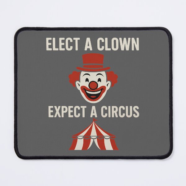 Item preview, Elect A Clown, Expect A Circus designed and sold by k3rstman1.