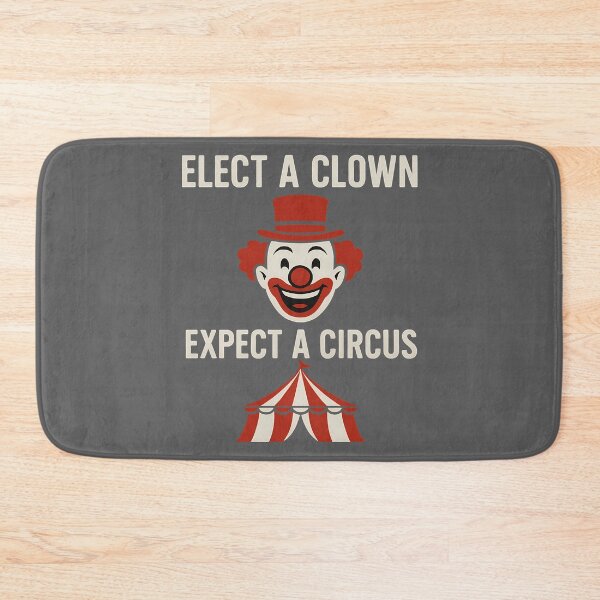 Item preview, Elect A Clown, Expect A Circus designed and sold by k3rstman1.