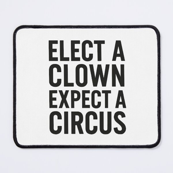 Item preview, Elect A Clown, Expect A Circus designed and sold by k3rstman1.