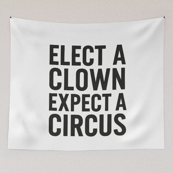 Item preview, Elect A Clown, Expect A Circus designed and sold by k3rstman1.