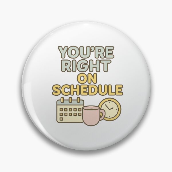 Item preview, You're Right On Schedule designed and sold by acupofcoffy.