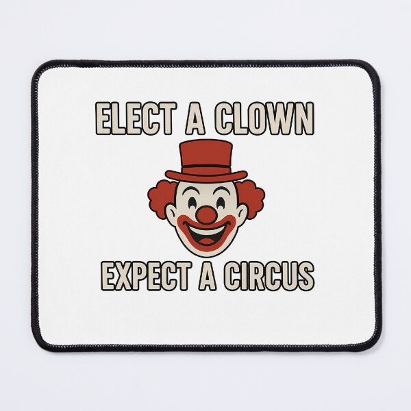 Item preview, Elect A Clown, Expect A Circus designed and sold by k3rstman1.