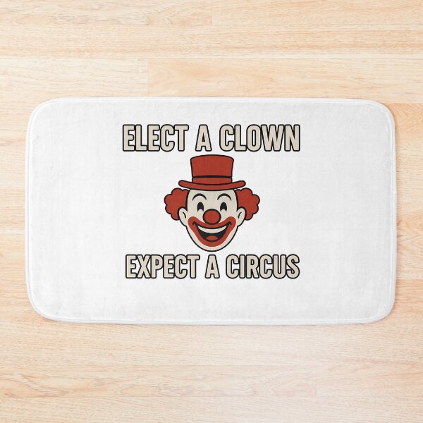 Item preview, Elect A Clown, Expect A Circus designed and sold by k3rstman1.