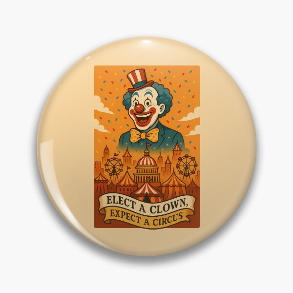 Item preview, Elect A Clown, Expect A Circus designed and sold by k3rstman1.