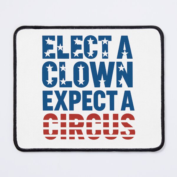 Item preview, Elect A Clown, Expect A Circus designed and sold by k3rstman1.