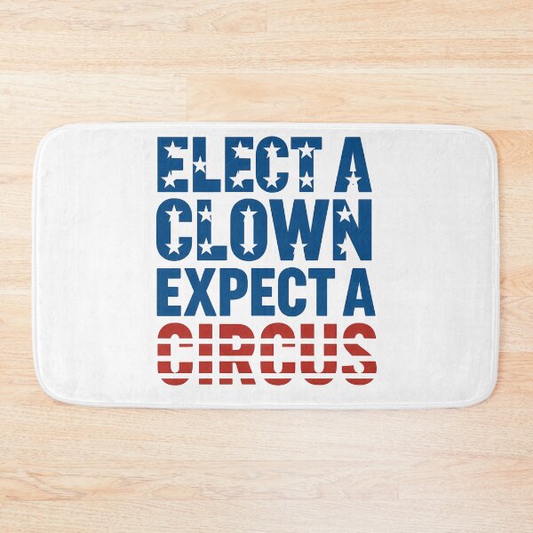 Item preview, Elect A Clown, Expect A Circus designed and sold by k3rstman1.
