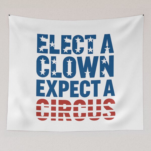Item preview, Elect A Clown, Expect A Circus designed and sold by k3rstman1.
