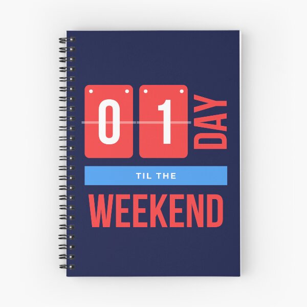 Item preview, 01 Day Til The Weekend designed and sold by ShanNic31.