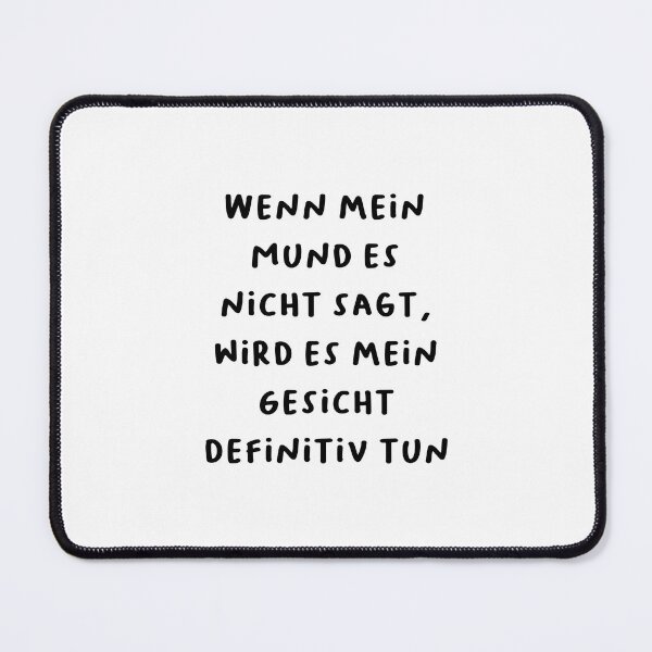 Item preview, Wenn Mein Mund Es Nicht Sagt, Wird Es Mein Gesicht Definitiv Tun - German Sarcastic Quote 4 designed and sold by RM-Journey.