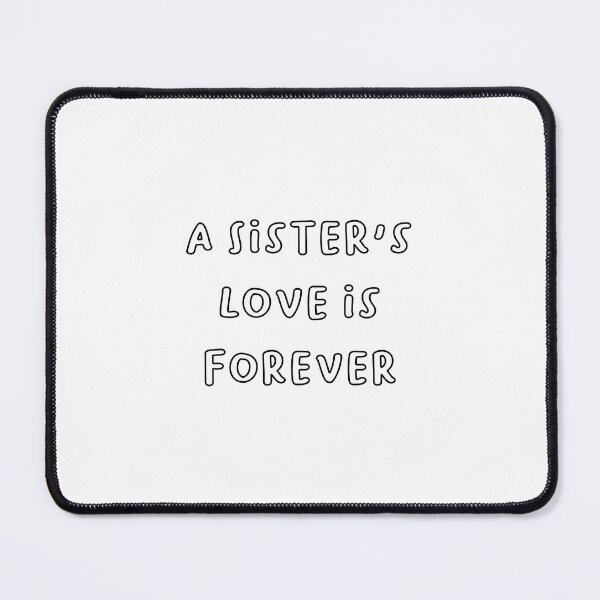 Item preview, A Sister's Love Is Forever - Family Bond Quote 7 designed and sold by RM-Journey.