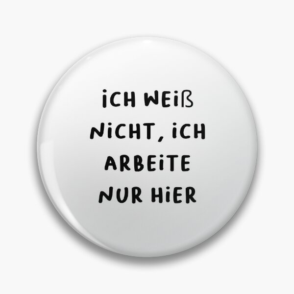 Item preview, Ich Weiß Nicht, Ich Arbeite Nur Hier - Funny German Workplace Quote 22 designed and sold by RM-Journey.