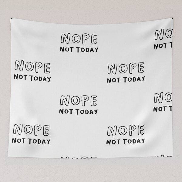 Item preview, Nope Not Today - Sarcastic Mood Design 25 designed and sold by RM-Journey.