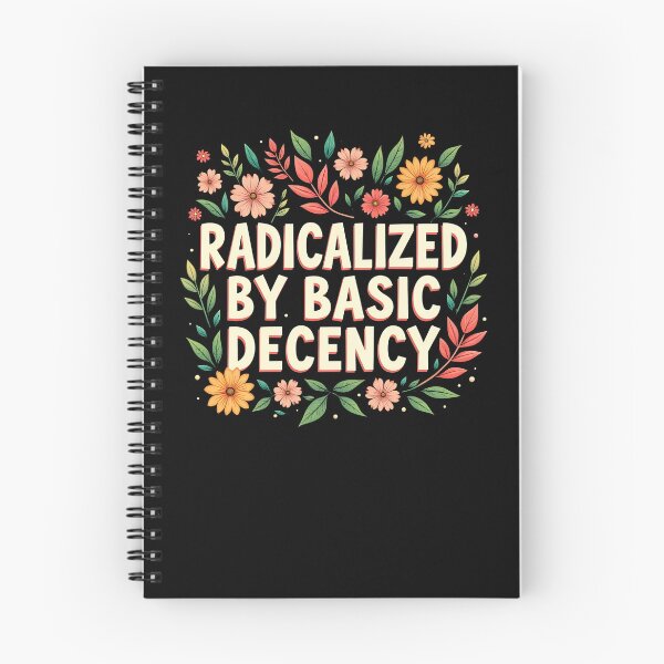 Item preview, Radicalized By Basic Decency Gear designed and sold by DynamicDesign.