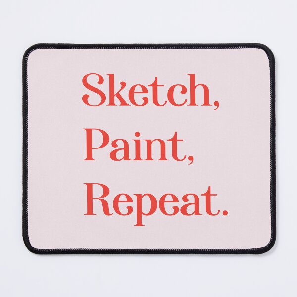 Item preview, Artistic Quote "Sketch, Paint, Repeat" for Art Lovers and Designers designed and sold by StarryStarrySky.