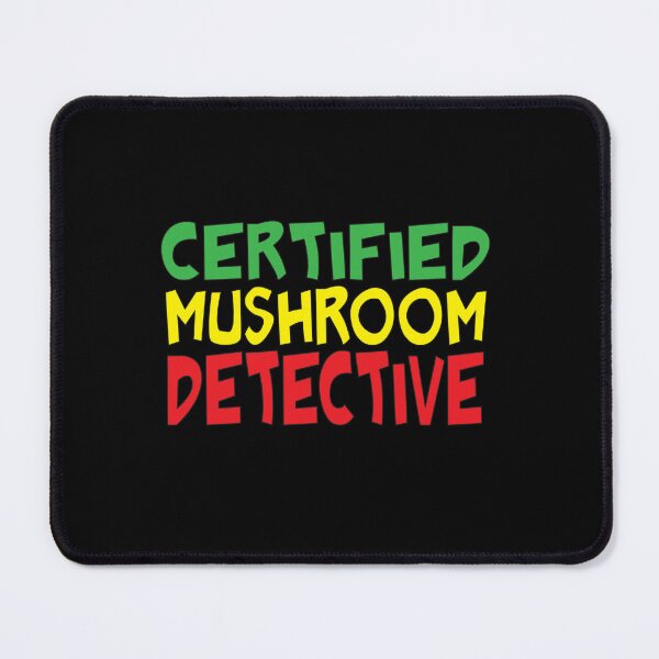 Item preview, Certified Mushroom Detective Foraging Mycology farmers market Humor designed and sold by Sarcastic designs.