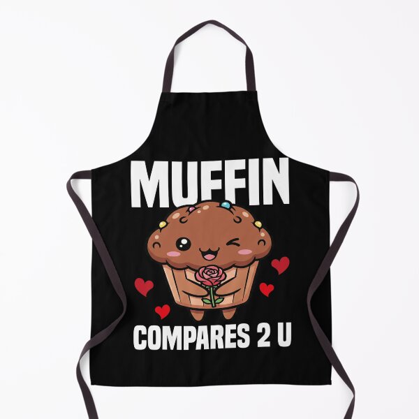 Item preview, MUFFIN COMPARES 2 U - BAKER GIFT designed and sold by KEF Custom.
