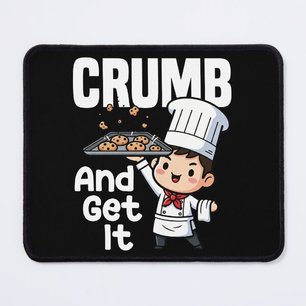 Item preview, CRUMB AND GET IT - BAKER GIFT designed and sold by KEF Custom.