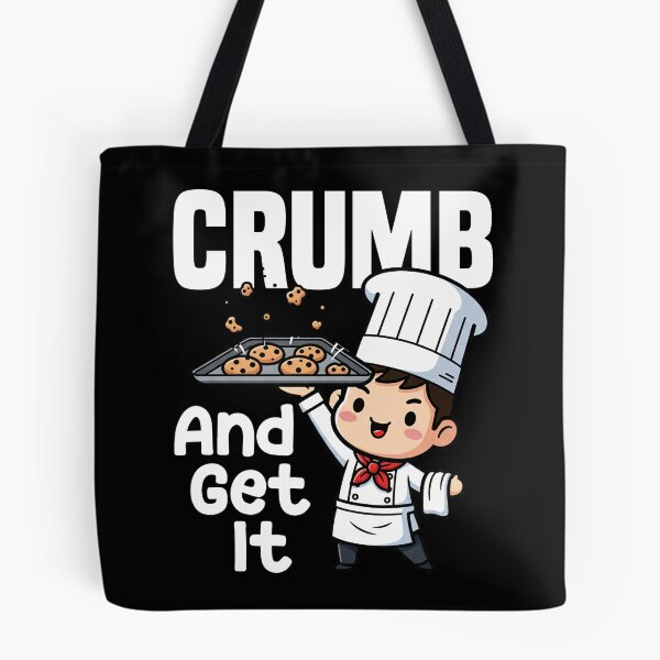 Item preview, CRUMB AND GET IT - BAKER GIFT designed and sold by KEF Custom.