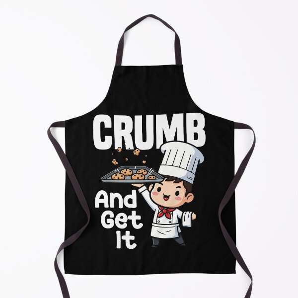 Item preview, CRUMB AND GET IT - BAKER GIFT designed and sold by KEF Custom.
