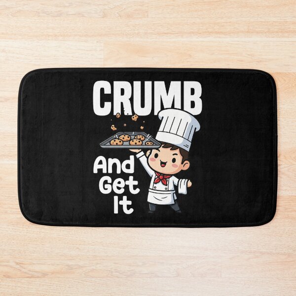 Item preview, CRUMB AND GET IT - BAKER GIFT designed and sold by KEF Custom.
