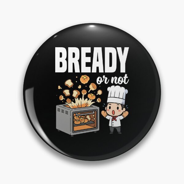 Item preview, BREADY OR NOT - BAKER GIFT designed and sold by KEF Custom.