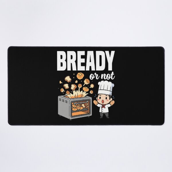 Item preview, BREADY OR NOT - BAKER GIFT designed and sold by KEF Custom.
