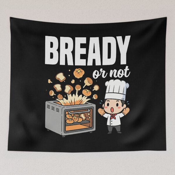 Item preview, BREADY OR NOT - BAKER GIFT designed and sold by KEF Custom.