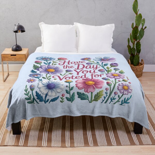 Item preview, HAVE THE DAY YOU VOTED FOR with Wildflowers designed and sold by LoveAndDefiance.