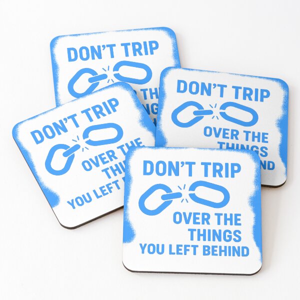 Item preview, Don't Trip Over the Things You Left Behind – Motivational Blue Chain Design designed and sold by authormikemuncy.