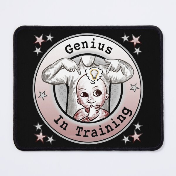 Item preview, Genius In Training designed and sold by artmuvz.