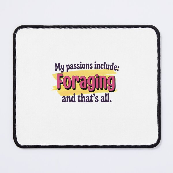 Item preview, Foraging is my passion - Funny Foraging Lover designed and sold by Watsonarts.