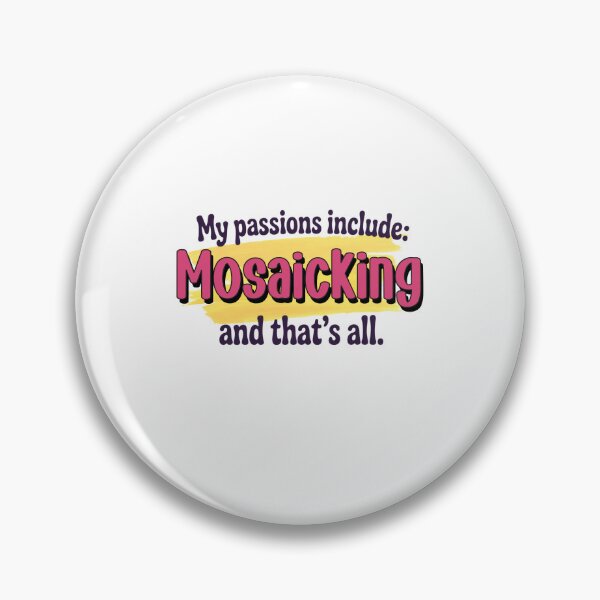Item preview, Mosaicking is my passion - Funny Mosaicking Lover designed and sold by Watsonarts.