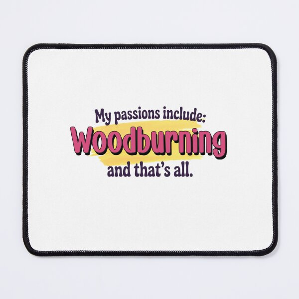 Item preview, Woodburning is my passion - Funny Woodburning Lover designed and sold by Watsonarts.