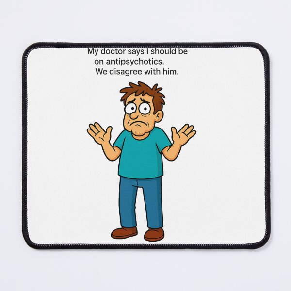 Item preview, We Don't Agree With Him – Cartoon Antipsychotic Humor Shirt designed and sold by StupidWorldHQ.
