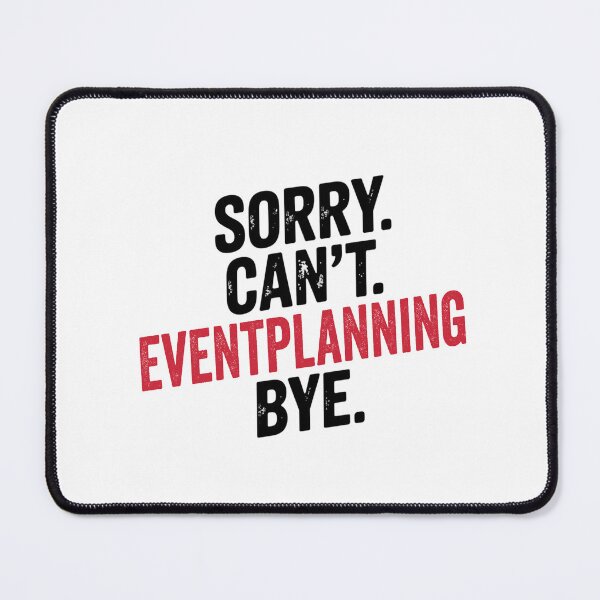 Item preview, Sorry can't Eventplanning bye - Funny Eventplanning Lover designed and sold by Oussinc.