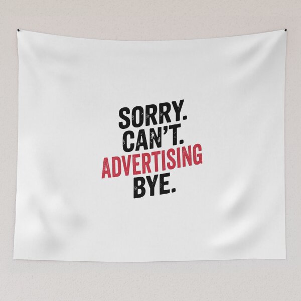 Item preview, Sorry can't Advertising bye - Funny Advertising Lover designed and sold by Oussinc.